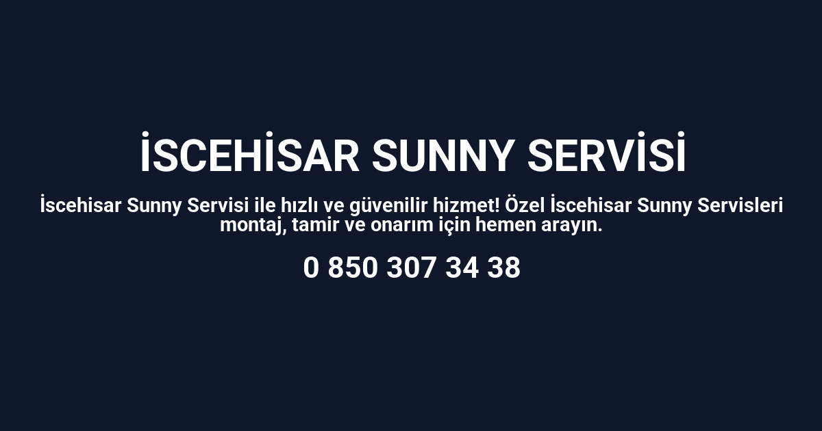 İscehisar Sunny Servisi